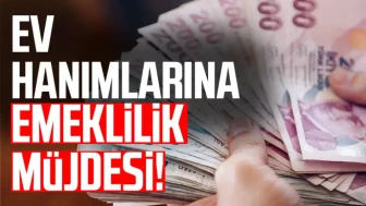 Ev Hanımlarına Emeklilik Yolu Açılıyor! Devlet Destekli Yeni Model Masada