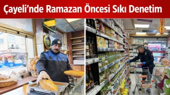 Çayeli'nde ramazan öncesi fırın ve marketler denetlendi