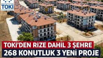 TOKİ'den Rize Dahil 3 Şehre 268 Konutluk 3 Yeni Proje