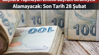 Başvuru Yapmayan Emekli Bayram İkramiyesi Alamayacak: Son Tarih 28 Şubat