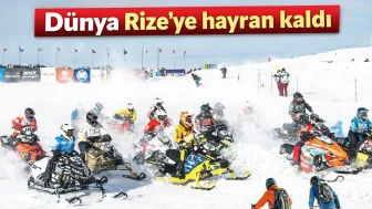 Dünya Rize'ye hayran kaldı