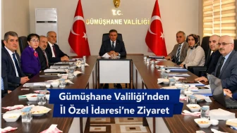 Gümüşhane Valiliği’nden İl Özel İdaresi’ne Ziyaret