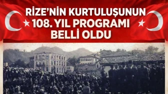 Rize'nin kurtuluşunun 108. Yıl programı belli oldu