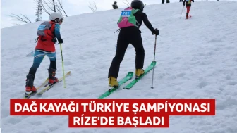 Dağ Kayağı Türkiye Şampiyonası Rize’de başladı