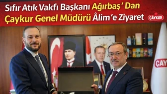 Sıfır Atık Vakfı Başkanı Ağırbaş ' Dan Çaykur Genel Müdürü Âlim 'e Ziyaret