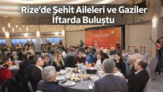Rize'de Şehit Aileleri ve Gaziler İftarda Buluştu