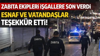 Zabıta Ekipleri İşgallere Son Verdi, Esnaf ve Vatandaşlar Teşekkür Etti!