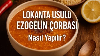 Evde Lokanta Usulü Ezogelin Çorbası için Püf Noktaları ve Tarifimiz!