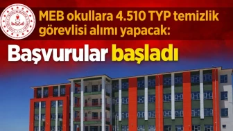 MEB okullara 4.510 TYP temizlik görevlisi alımı yapacak: Başvurular başladı
