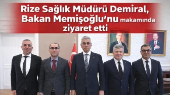 Rize Sağlık Müdürü Demiral, Bakan Memişoğlu'nu makamında ziyaret etti