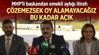 MHP'li başkandan emekli aylığı itirafı: Çözemezsek oy alamayacağız bu kadar açık