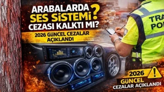 Arabada Ses Sistemi Yasak mı? 2026 Ses Sistemi Cezası İptal mi Oldu?