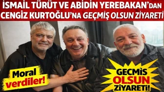 İsmail Türüt ve Abidin Yerebakan’dan Cengiz Kurtoğlu’na Geçmiş Olsun Ziyareti