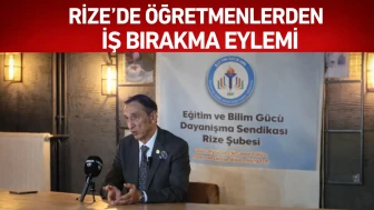 RİZE'DE ÖĞRETMENLERDEN İŞ BIRAKMA EYLEMİ