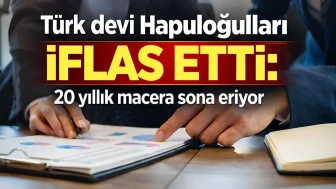 Türk devi Hapuloğulları iflas etti: 20 yıllık macera sona eriyor