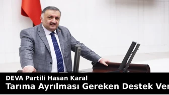 Hasan Karal: Çiftçiye Verilmesi Gereken Desteğin Sadece Beşte Biri Ayrıldı