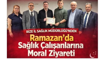Rize İl Sağlık Müdürlüğü’nden Ramazan’da Sağlık Çalışanlarına Moral Ziyareti