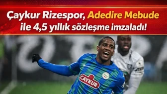 Çaykur Rizespor, Adedire Mebude ile 4,5 yıllık sözleşme imzaladı!