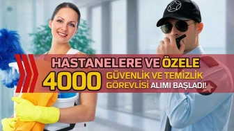 Hastanelere ve Özele 4000 Güvenlik ve Temizlik Görevlisi Alımı Başladı!