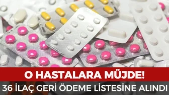 36 İlaç SGK Geri Ödeme Listesine Alındı: Hastalara Büyük Kolaylık