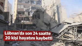 Lübnan’da son 24 saatte 20 kişi hayatını kaybetti