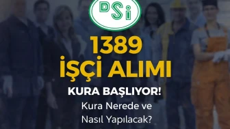 DSİ 1389 İşçi Alımı Kura Başlıyor! Kura Nerede ve Nasıl Yapılacak? Sonuçlar Ne Zaman?