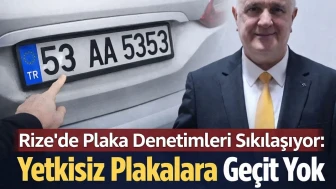 Rize’de Plaka Denetimleri Sıkılaşıyor: Yetkisiz Plakalara Geçit Yok
