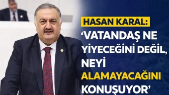 Hasan Karal: Vatandaş Ne Yiyeceğini Değil, Neyi Alamayacağını Konuşuyor