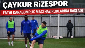 Çaykur Rizespor Fatih Karagümrük maçı hazırlıklarına başladı