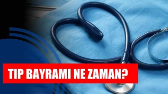Tıp Bayramı 2026 yılında hangi tarihe denk geliyor?