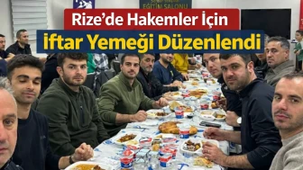 Rize'de Hakemler İçin İftar Yemeği Düzenlendi