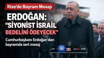 Cumhurbaşkanı Erdoğan'dan Rize'de bayram mesaj