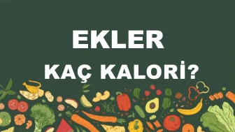 Ek Gıda Ürünlerinin Kalori ve Besin Değerleri: Bilmeniz Gerekenler