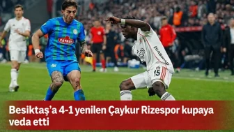 Beşiktaş'a 4-1 yenilen Çaykur Rizespor kupaya veda etti