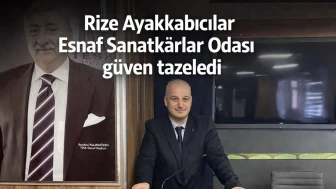 Rize Ayakkabıcılar Esnaf Sanatkarlar Odası güven tazeledi