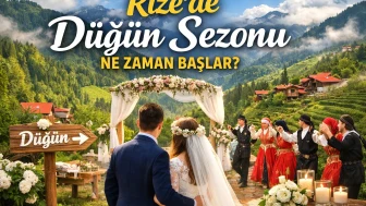 Rize’de Düğün Sezonu Ne Zaman Başlar?