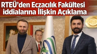 RTEÜ’den Eczacılık Fakültesi İddialarına İlişkin Açıklama