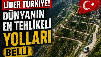 Lider Türkiye! Dünyanın En Tehlikeli Yolları Belli