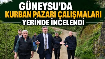Güneysu’da Kurban Pazarı Çalışmaları Yerinde İncelendi