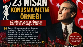23 Nisan Günün Anlam ve Önemini Belirten Konuşma Metni Örneği