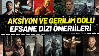 Aksiyon ve Gerilim Dolu 10 Efsane Dizi Önerileri