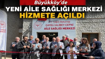 Büyükköy’de Yeni Aile Sağlığı Merkezi Hizmete Açıldı