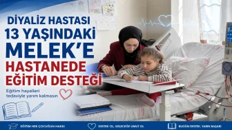 Diyaliz Hastası 13 Yaşındaki Melek’e Hastanede Eğitim Desteği