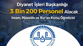 Diyanet İşleri Başkanlığı 3 Bin 200 Personel Alacak: İmam, Müezzin ve Kur’an Kursu Öğreticisi