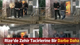 Rize’de Zehir Tacirlerine Bir Darbe Daha