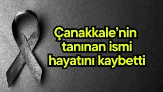 Çanakkale’nin tanınan ismi Mahide Aradır öldü