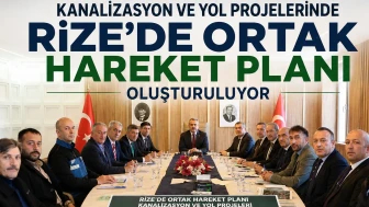 Kanalizasyon ve Yol Projelerinde Rize’de Ortak Hareket Planı Oluşturuluyor