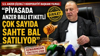 S.S. Anzer Çiçekli 1 Kooperatifi Başkanı Yılmaz, "Piyasada Anzer balı etiketli çok sayıda sahte bal satılıyor"