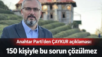 Anahtar Parti Rize İl Başkanı'ndan ÇAYKUR işçilerine kadro açıklaması!