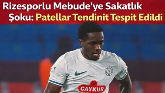 Rizesporlu Mebude’ye Sakatlık Şoku: Patellar Tendinit Tespit Edildi